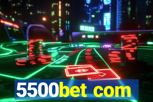 5500bet com